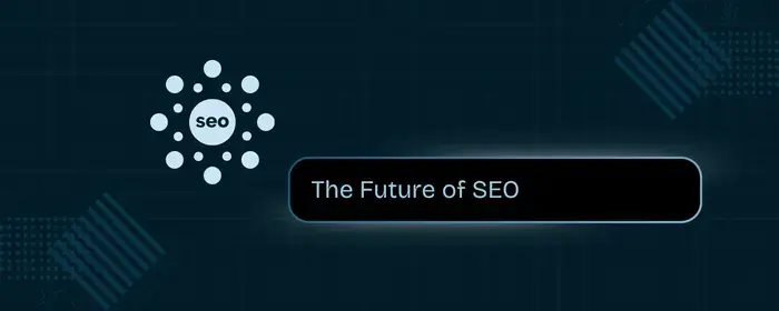 Featured image for The Future of SEO: Key Trends You Can't Ignore in 2026